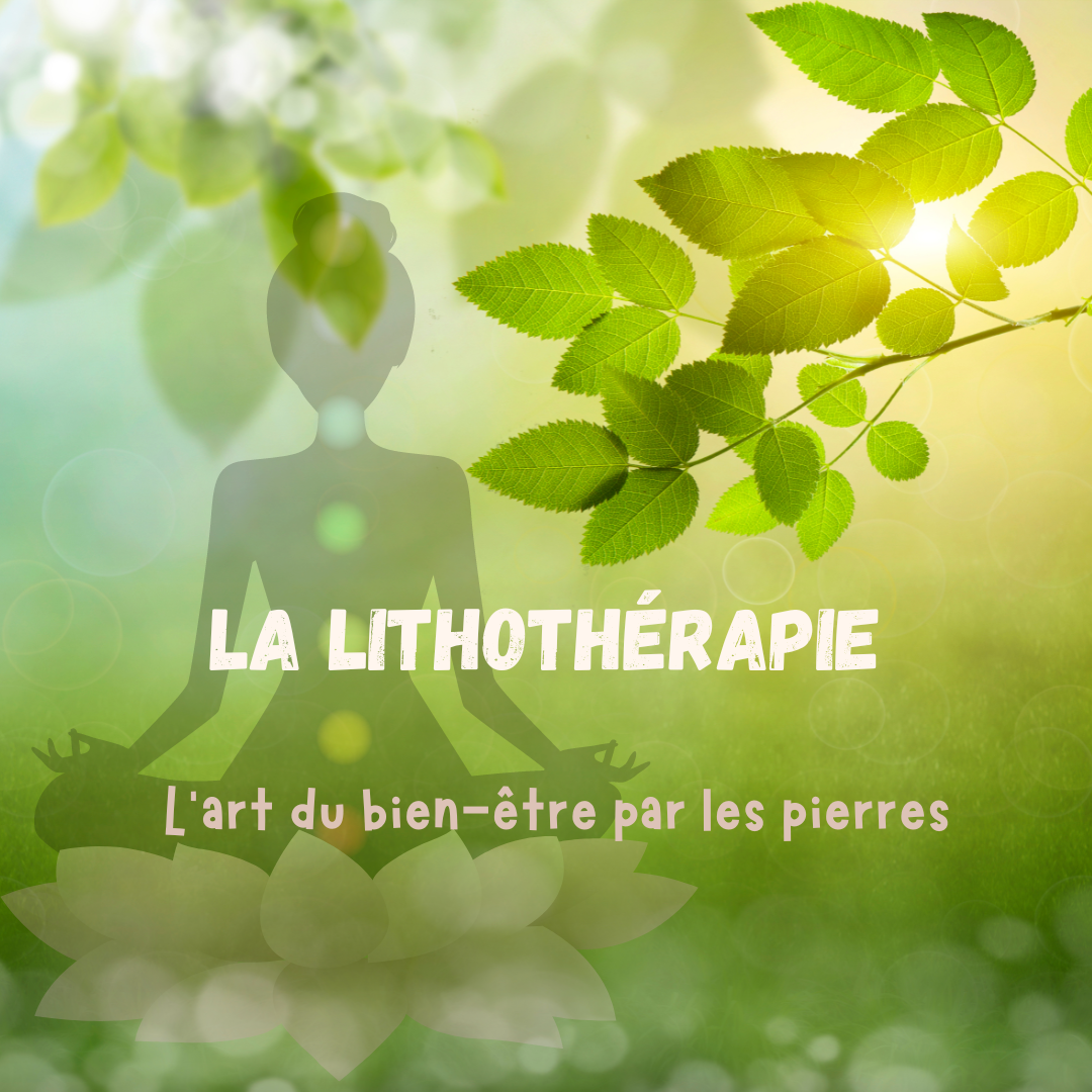 Lithothérapie : Découvrez les Bienfaits des Pierres pour Votre Bien-Être